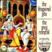 The Bhagavad Gita - The Song Celestial
